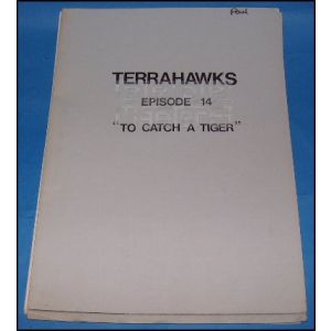 TERRAHAWKSTo Catch A Tiger Script